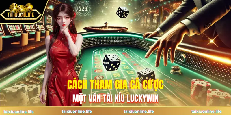 tai-xiu-luckywin-cach-choi